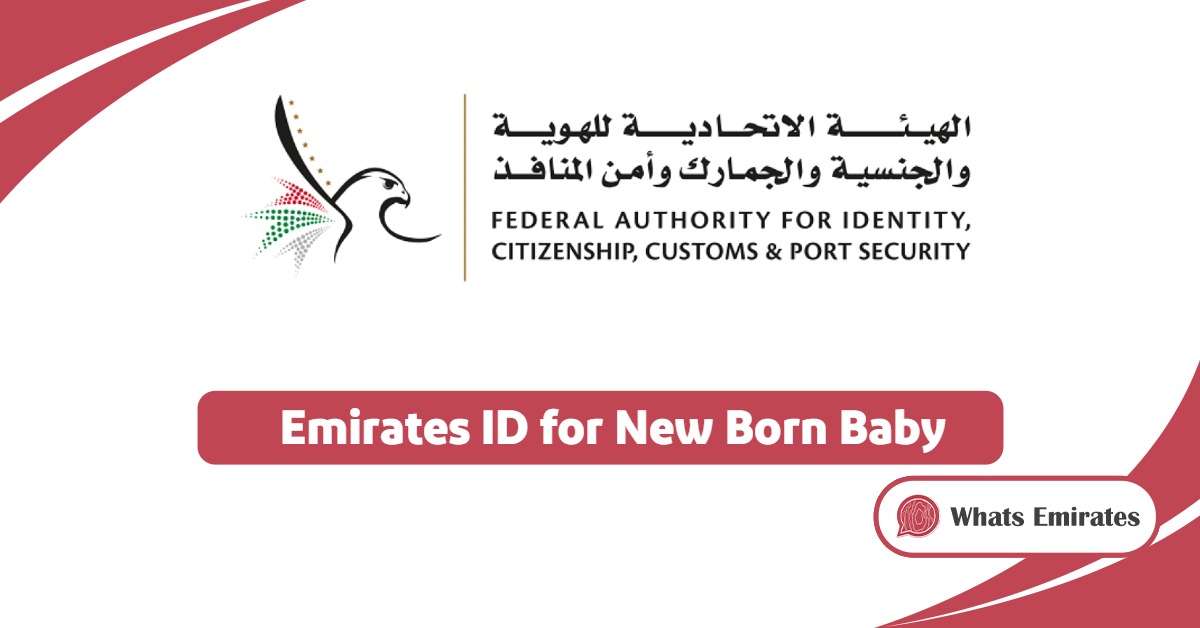 Emirates ID for New Born Baby: A Comprehensive Guide