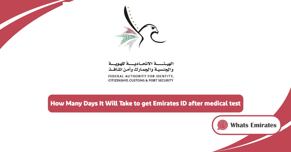 How Many Days It Will Take to get Emirates ID after medical test