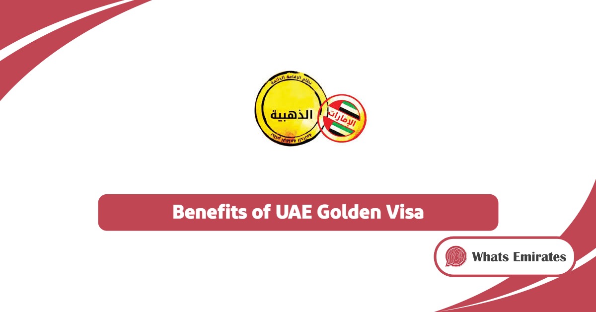 10 Benefits of UAE Golden Visa