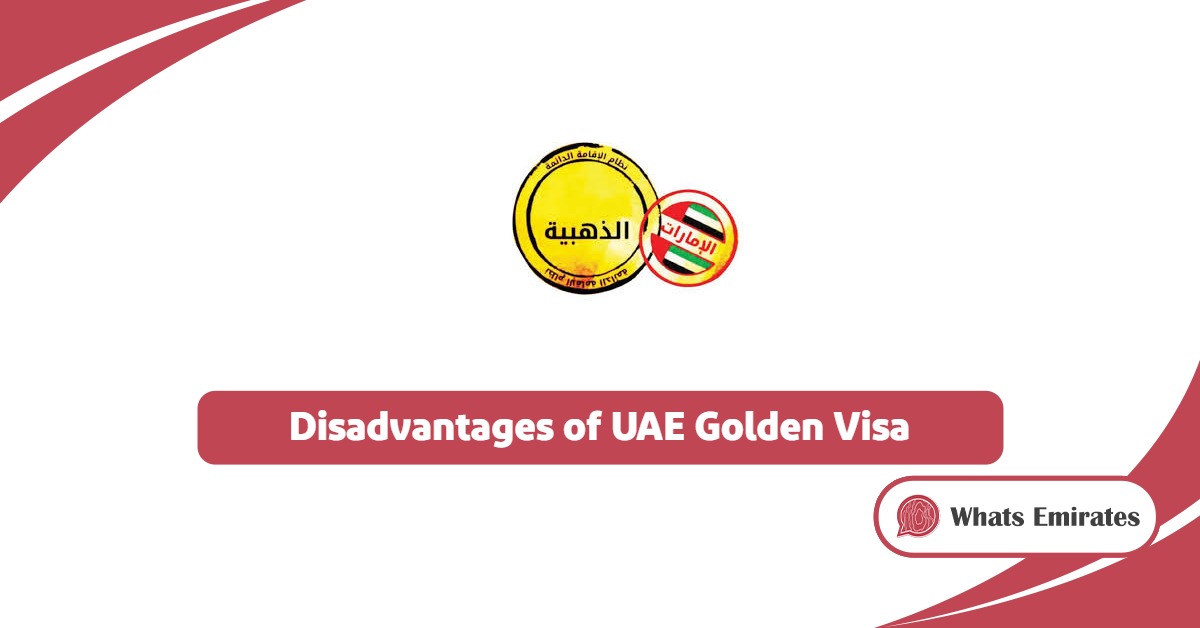 Disadvantages of UAE Golden Visa 2025