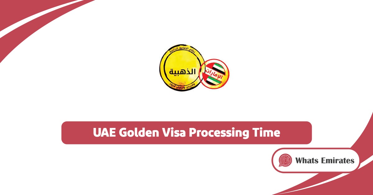 UAE Golden Visa Processing Time 2025