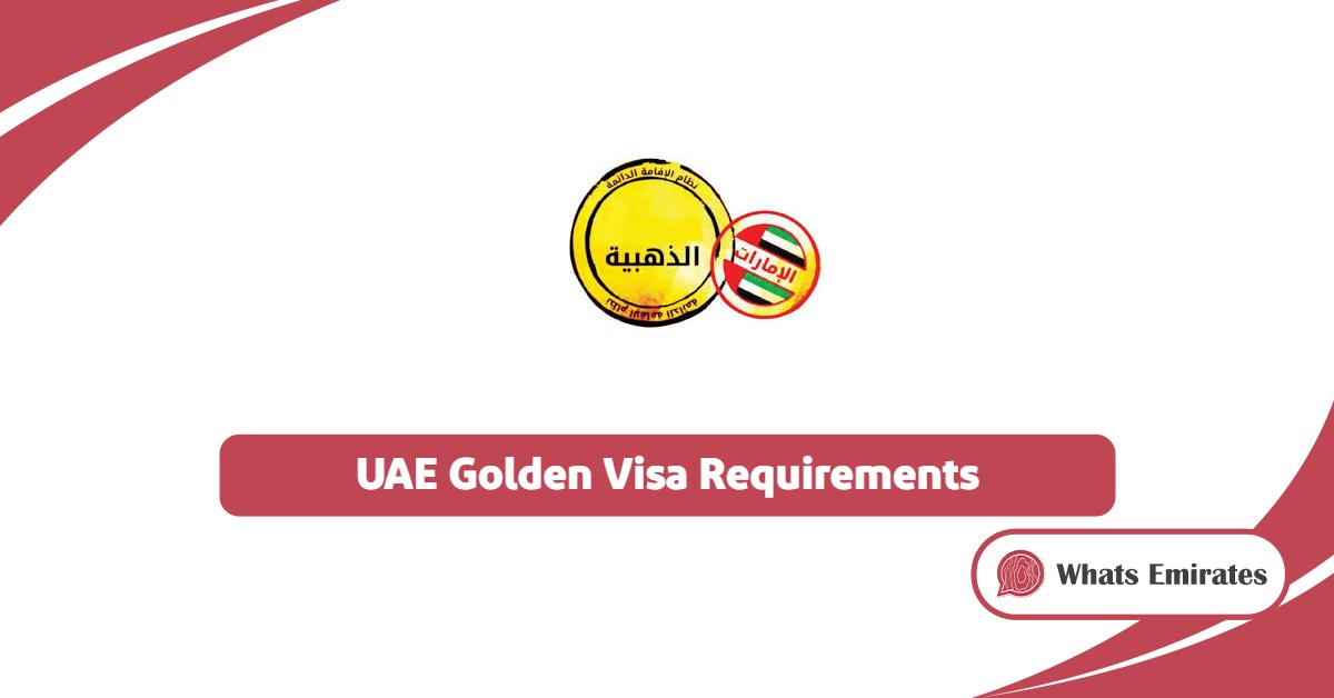 UAE Golden Visa Requirements 2025